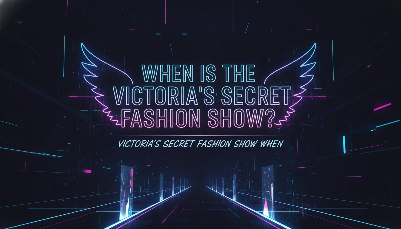 When Is the Victoria's Secret Fashion Show? — illustrated overview
